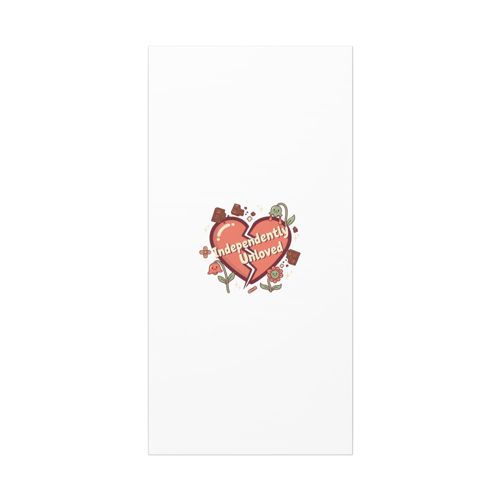 Independently Unloved Heart Print Canvas | Anti Valentine, Single Humor