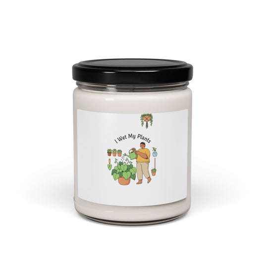 I Wet My Plants Candle | Scented Soy Candle, Plant Parent Humor