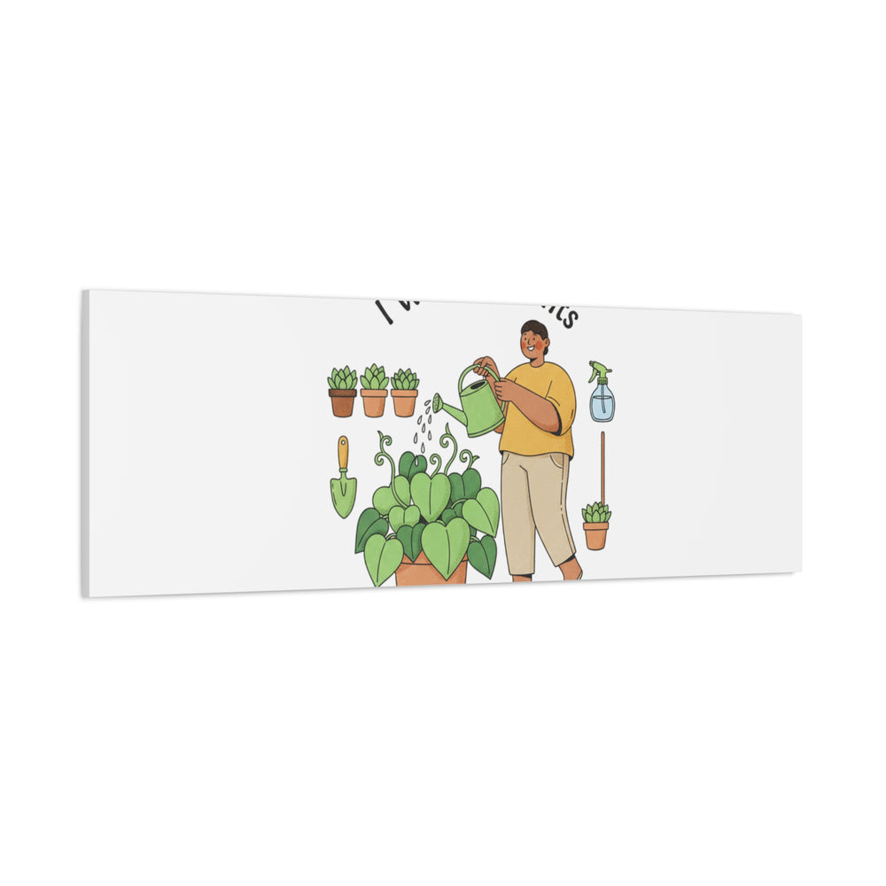 I Wet My Plants Canvas | Plant Parent Humor, Botanical Pun Wall Art