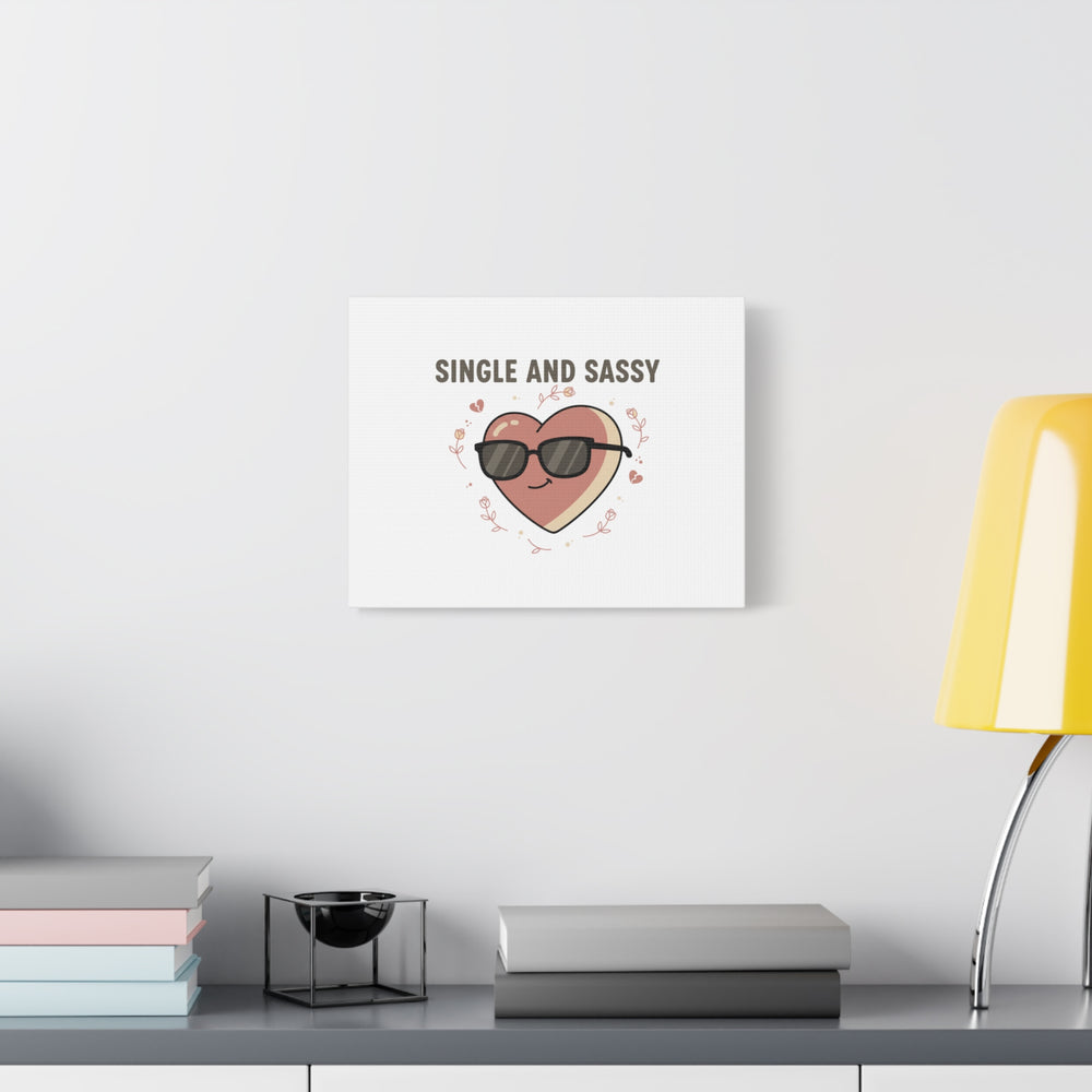Single and Sassy Canvas | Anti Valentine Wall Art, Funny Valentine Poster