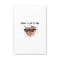 Single and Sassy Canvas | Anti Valentine Wall Art, Funny Valentine Poster