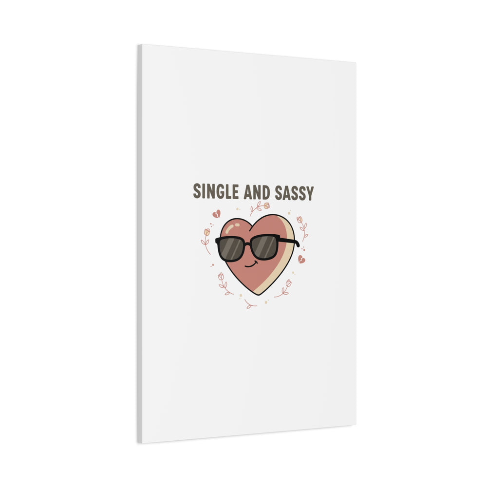 Single and Sassy Canvas | Anti Valentine Wall Art, Funny Valentine Poster