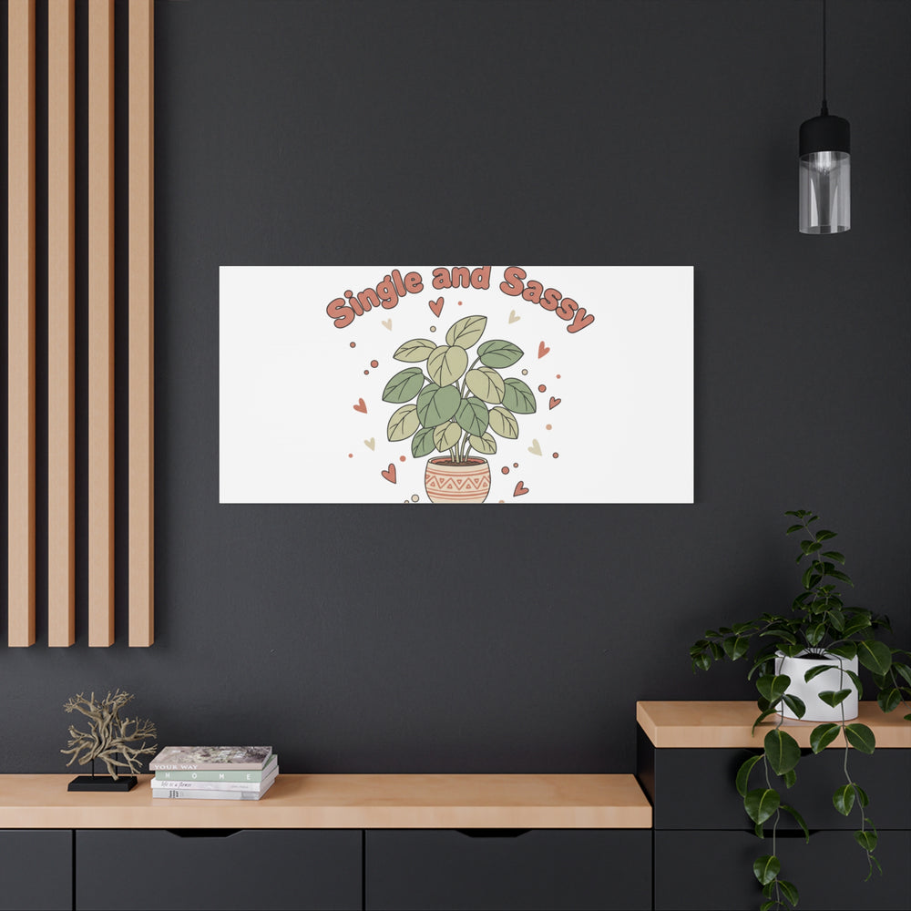 Single and Sassy Canvas, Matte Stretched | Anti‑Valentine, Funny Valentines Poster