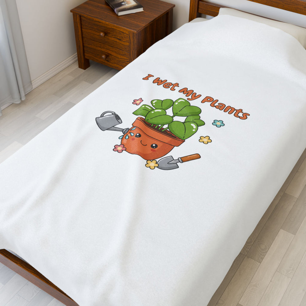 I Wet My Plants Velveteen Blanket | Plant Parent Pun, Succulent Humor
