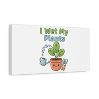 I Wet My Plants Canvas | Plant Parent Pun, Modern Botanical Wall Art