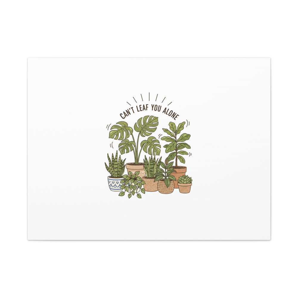 Can't Leaf You Alone Canvas | Plant Parent Humor, Sage Botanical Art