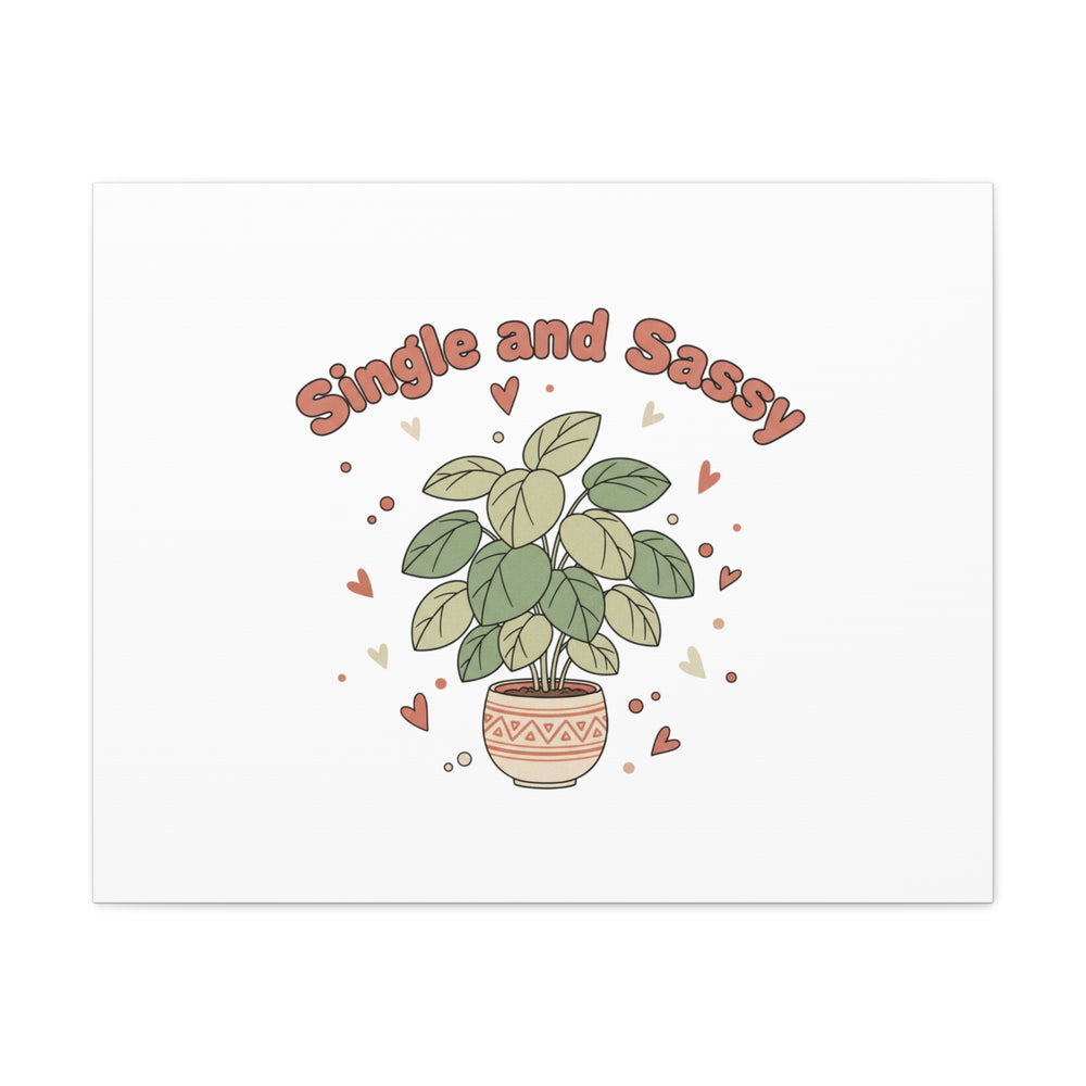 Single and Sassy Canvas, Matte Stretched | Anti‑Valentine, Funny Valentines Poster