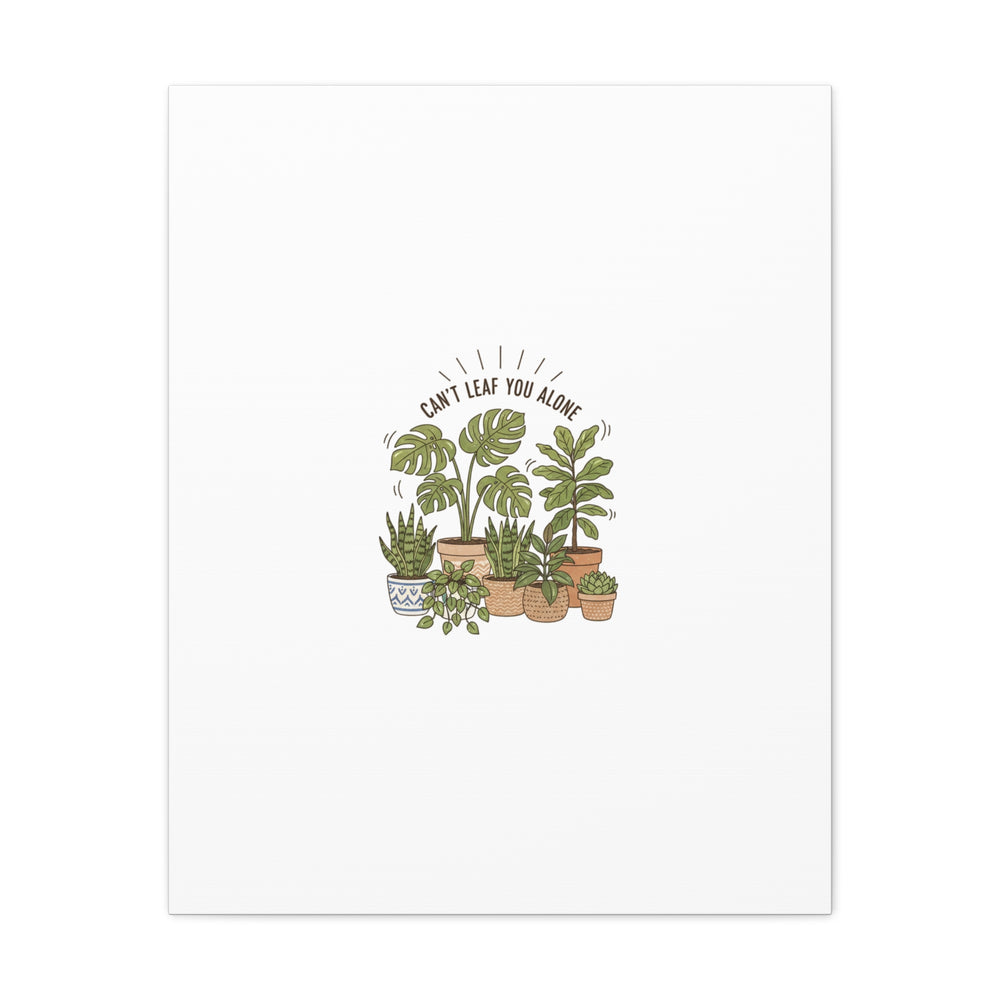 Can't Leaf You Alone Canvas | Plant Parent Humor, Sage Botanical Art