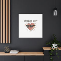Single and Sassy Canvas | Anti Valentine Wall Art, Funny Valentine Poster