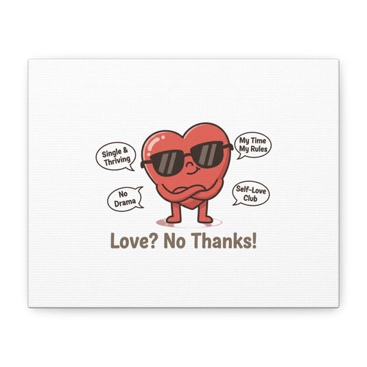Love? No Thanks! Canvas | Anti Valentine Poster, Single Humor