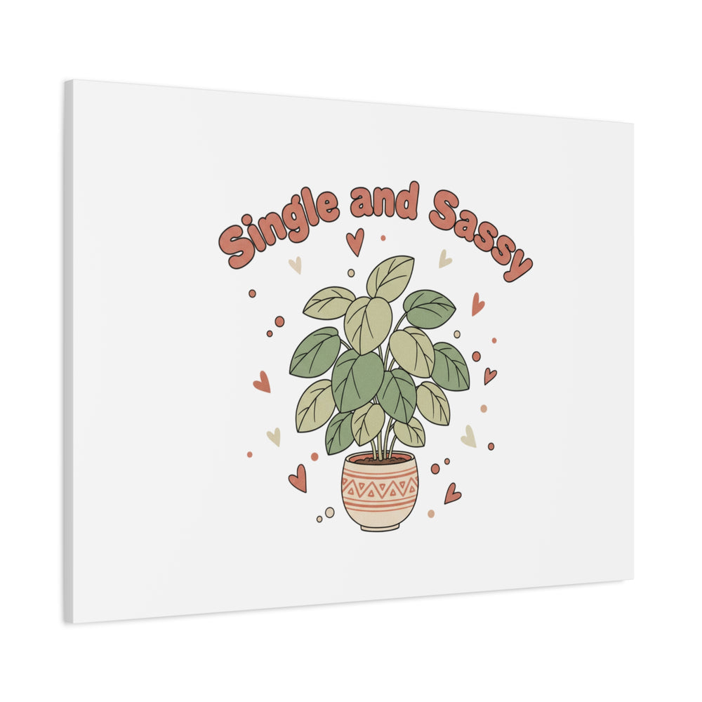 Single and Sassy Canvas, Matte Stretched | Anti‑Valentine, Funny Valentines Poster