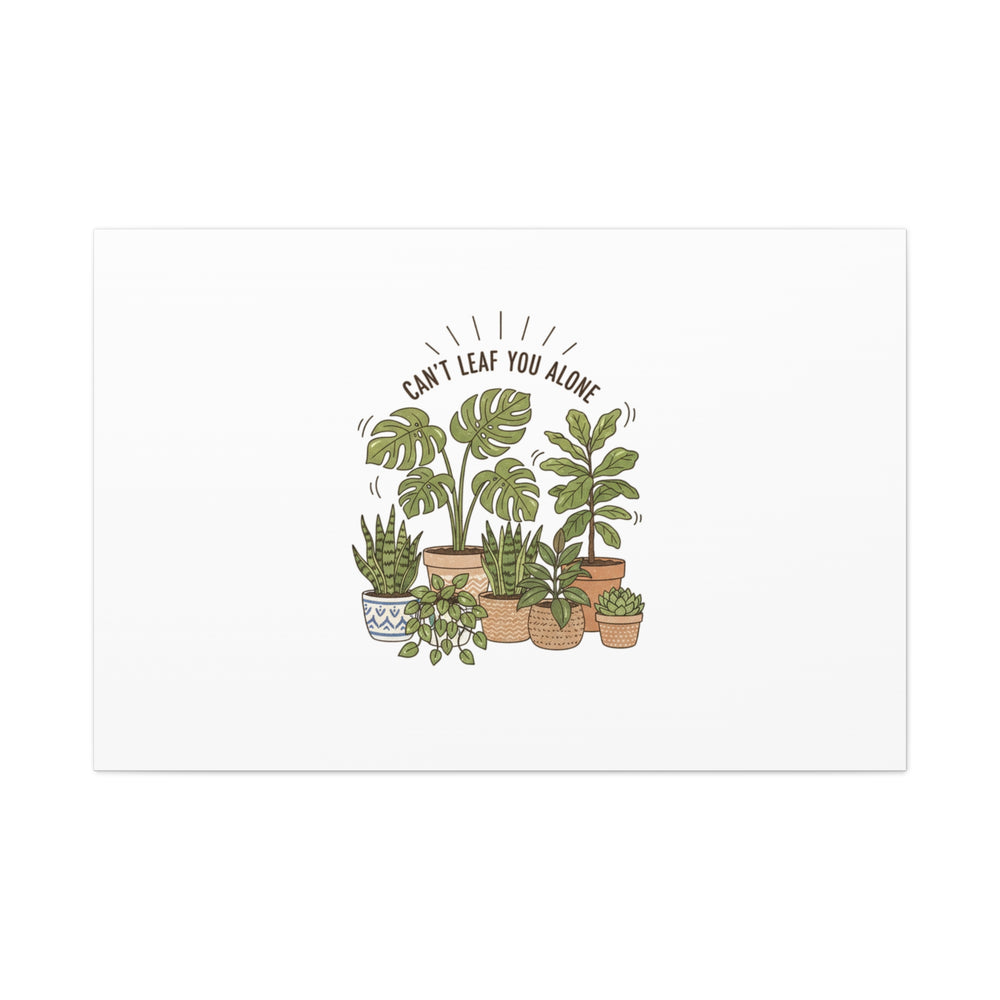 Can't Leaf You Alone Canvas | Plant Parent Humor, Sage Botanical Art