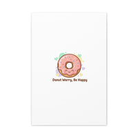 Donut Worry Be Happy Canvas, Matte Stretched Wall Art | Food Pun Decor