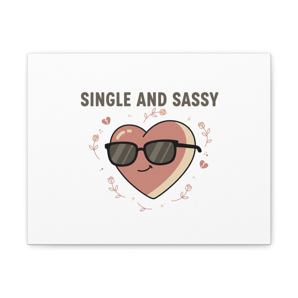Single and Sassy Canvas | Anti Valentine Wall Art, Funny Valentine Poster