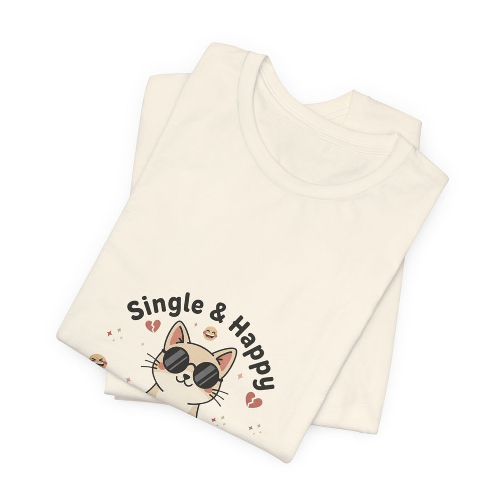 Single & Happy Cat Tee | Anti Valentine, Single Humor Shirt