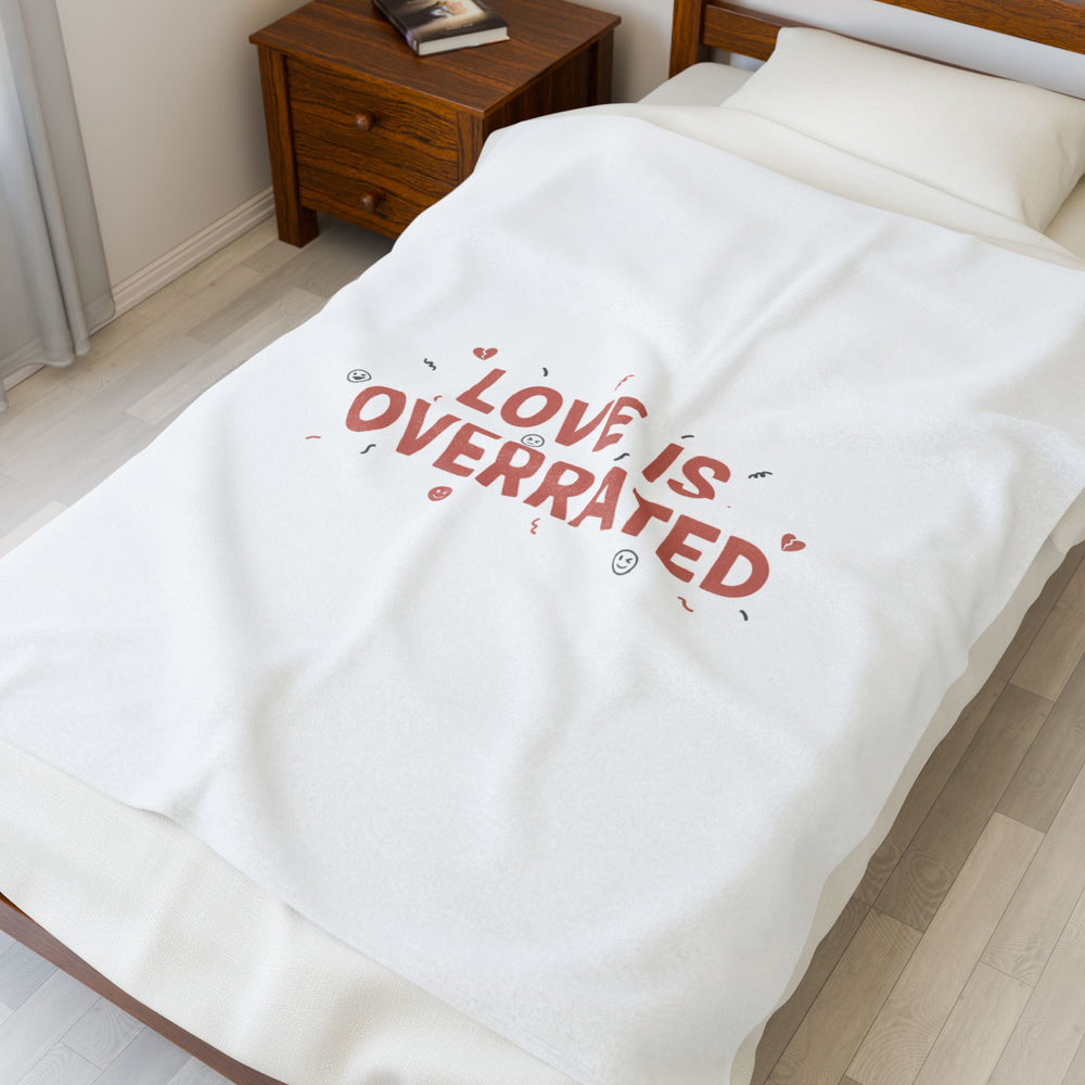 Love Is Overrated Velveteen Plush Blanket | Anti‑Valentine, Sarcastic Quote