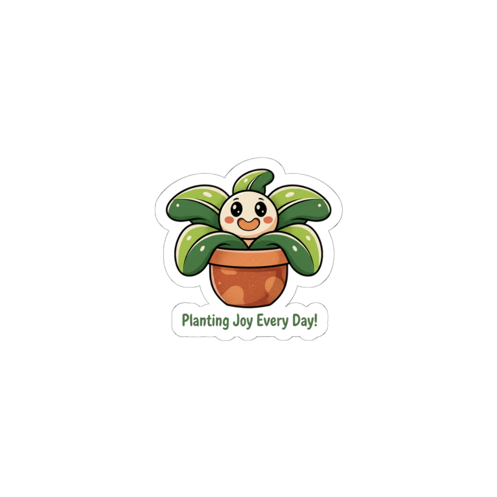 Planting Joy Every Day Sticker | Plant Parent Pun, Succulent Humor
