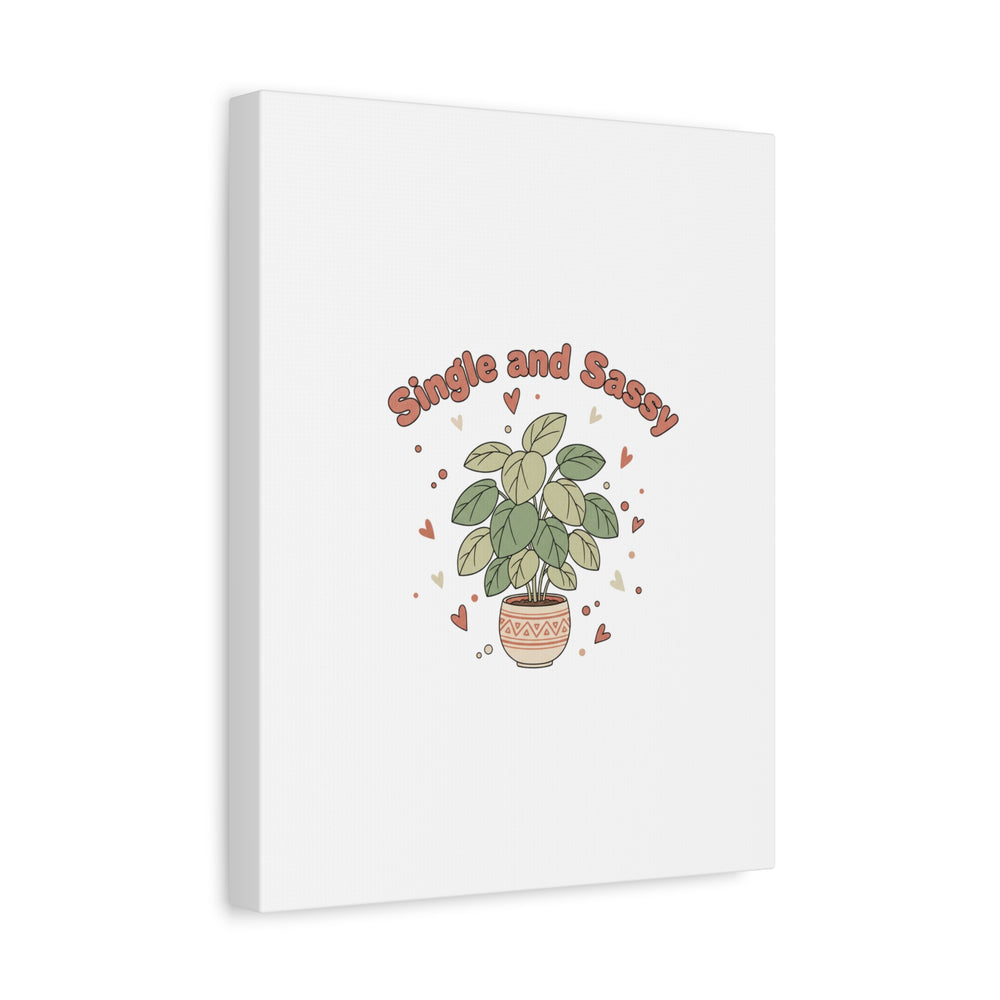 Single and Sassy Canvas, Matte Stretched | Anti‑Valentine, Funny Valentines Poster