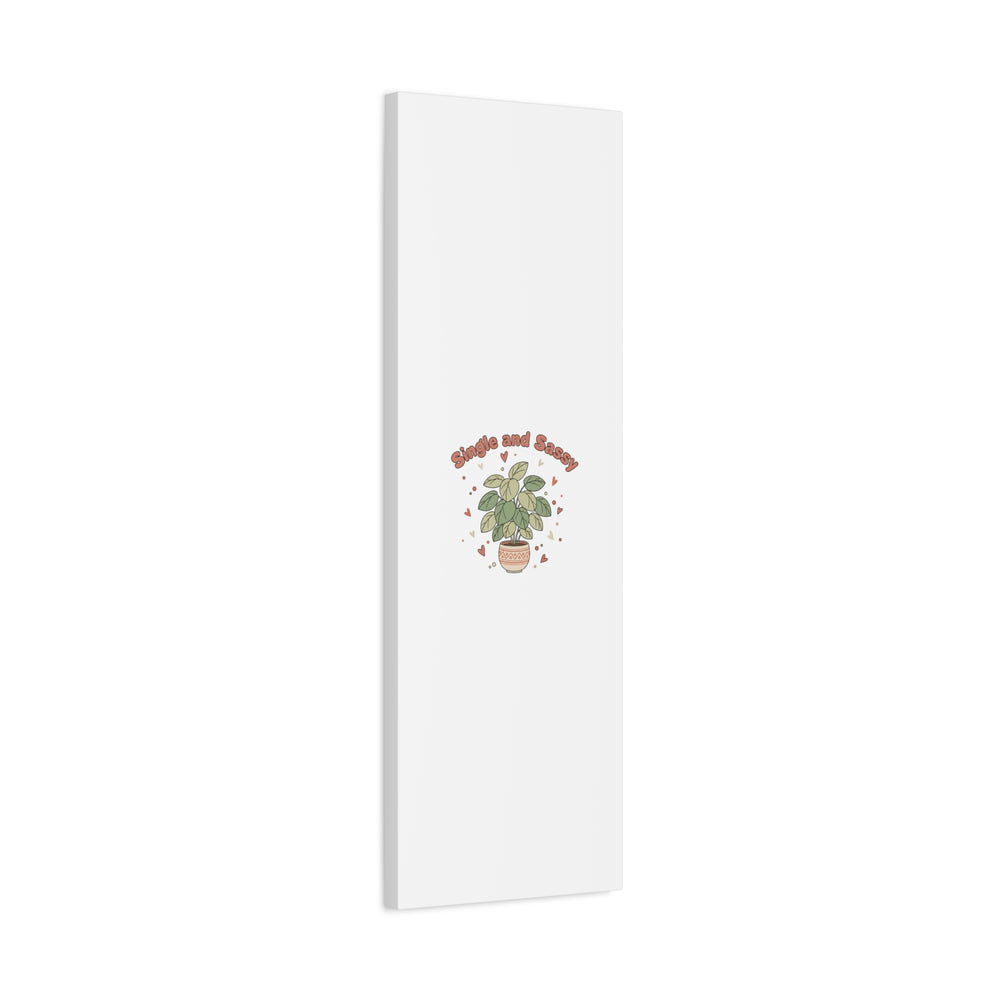 Single and Sassy Canvas, Matte Stretched | Anti‑Valentine, Funny Valentines Poster