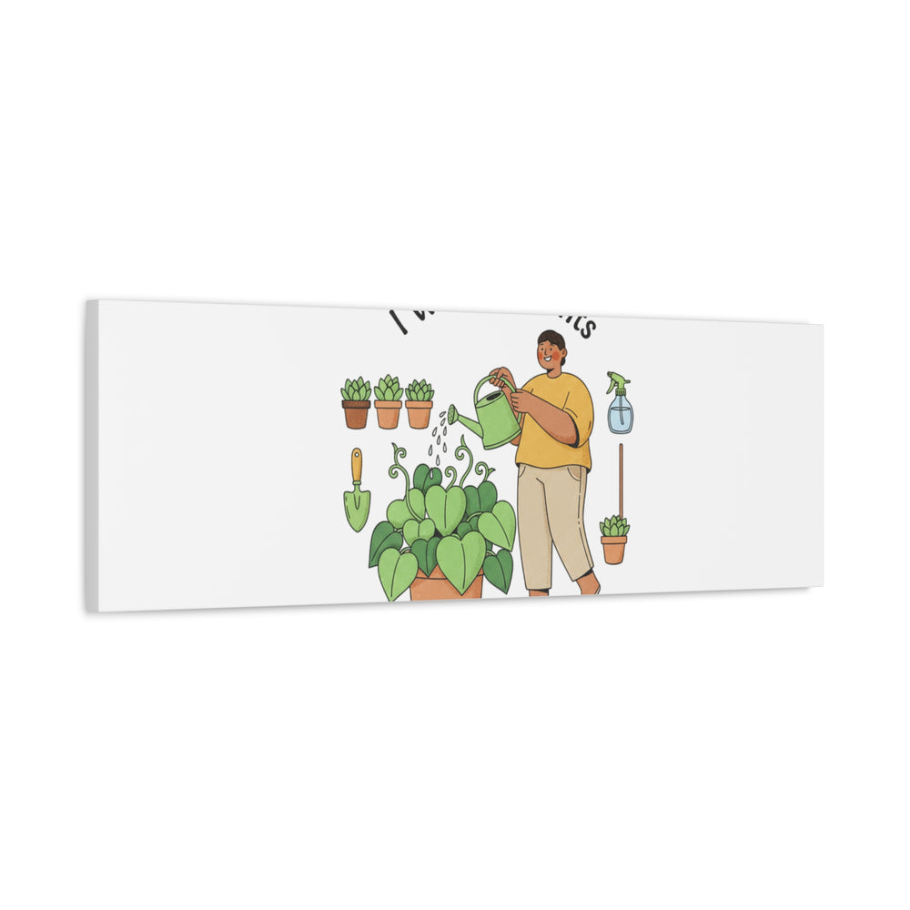I Wet My Plants Canvas | Plant Parent Humor, Botanical Pun Wall Art