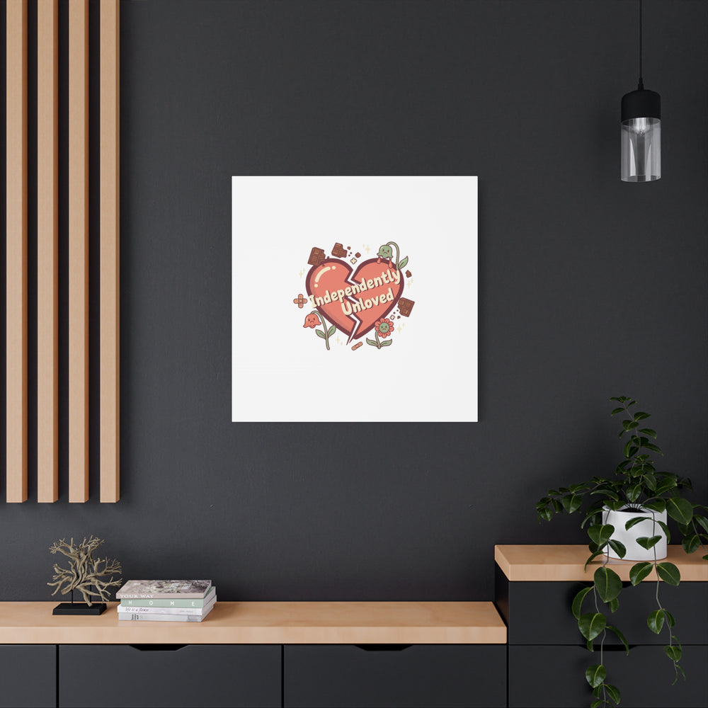 Independently Unloved Heart Print Canvas | Anti Valentine, Single Humor