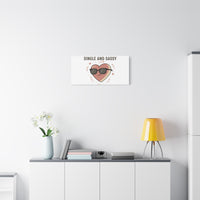 Single and Sassy Canvas | Anti Valentine Wall Art, Funny Valentine Poster