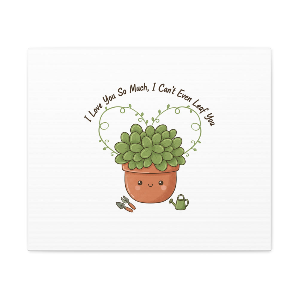 I Can't Even Leaf You Canvas, Plant Parent Pun | Sage Cream Botanical Art