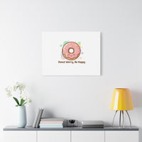 Donut Worry Be Happy Canvas, Matte Stretched Wall Art | Food Pun Decor