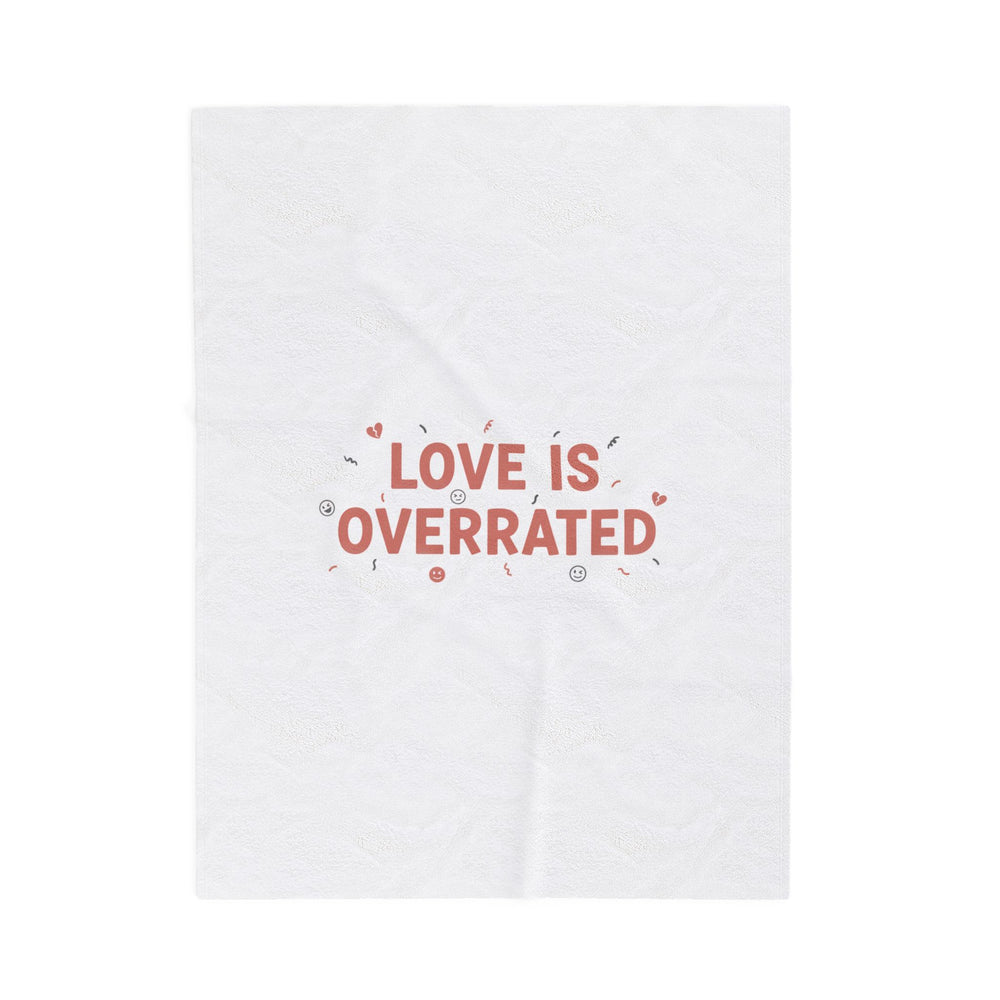 Love Is Overrated Velveteen Plush Blanket | Anti‑Valentine, Sarcastic Quote