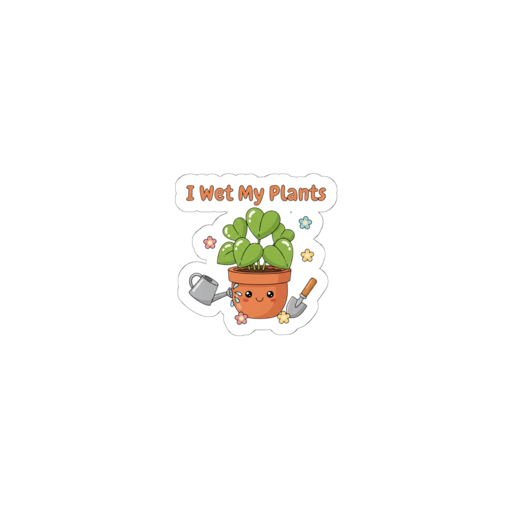 I Wet My Plants Kiss-Cut Stickers | Plant Parent Humor, Succulent Pun