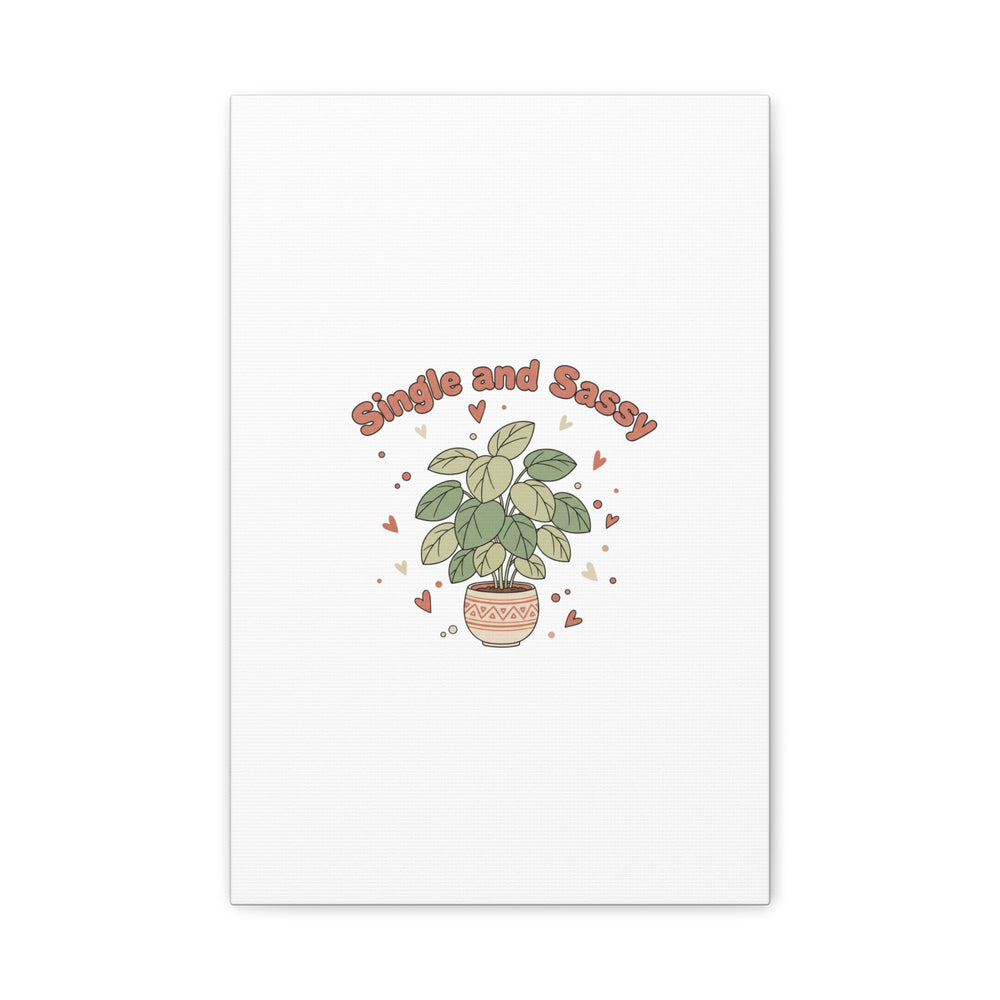 Single and Sassy Canvas, Matte Stretched | Anti‑Valentine, Funny Valentines Poster