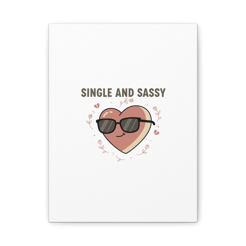 Single and Sassy Canvas | Anti Valentine Wall Art, Funny Valentine Poster