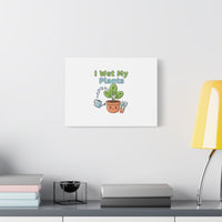 I Wet My Plants Canvas | Plant Parent Pun, Modern Botanical Wall Art