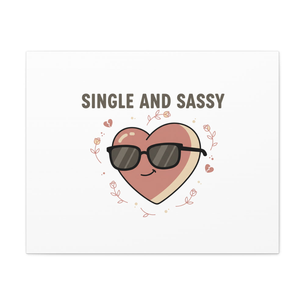 Single and Sassy Canvas | Anti Valentine Wall Art, Funny Valentine Poster