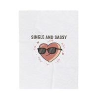 Single and Sassy Plush Blanket | Anti Valentine, Funny Single Humor