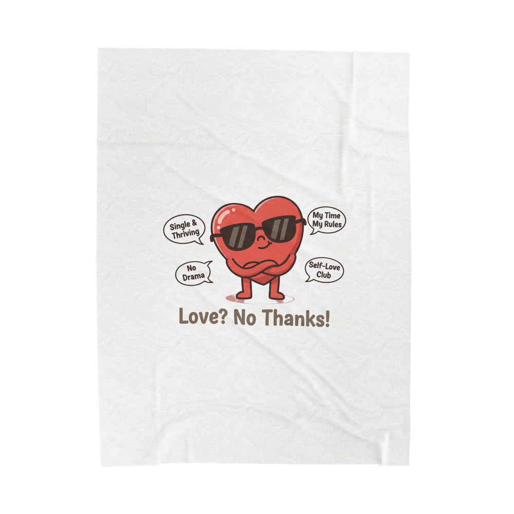 Love? No Thanks! Plush Blanket | Anti Valentine, Single Humor