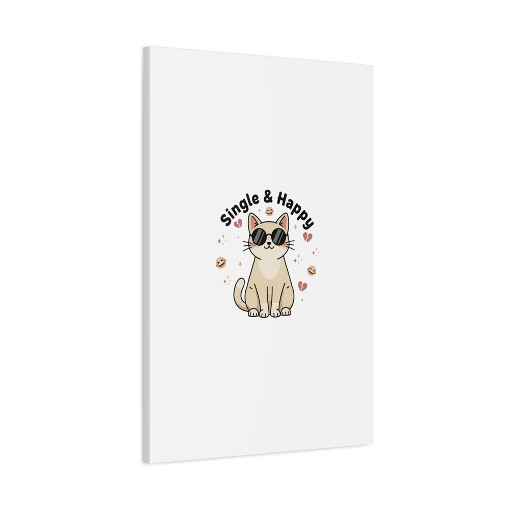 Single & Happy Cat Canvas | Anti Valentine, Sarcastic Valentine Wall Art