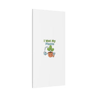 I Wet My Plants Canvas | Plant Parent Pun, Modern Botanical Wall Art