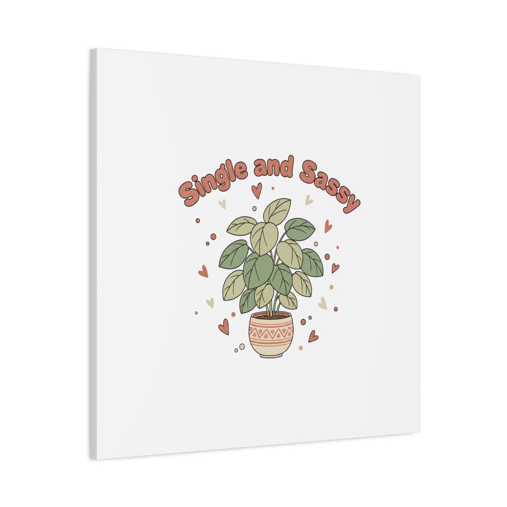 Single and Sassy Canvas, Matte Stretched | Anti‑Valentine, Funny Valentines Poster