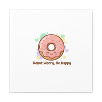 Donut Worry Be Happy Canvas, Matte Stretched Wall Art | Food Pun Decor