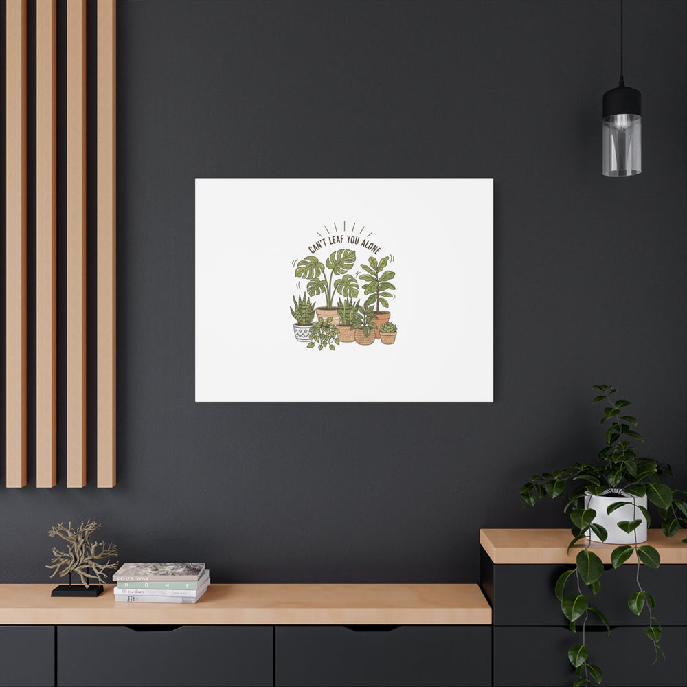 Can't Leaf You Alone Canvas | Plant Parent Humor, Sage Botanical Art