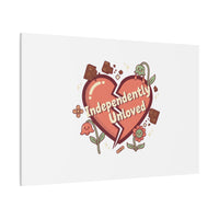 Independently Unloved Heart Print Canvas | Anti Valentine, Single Humor