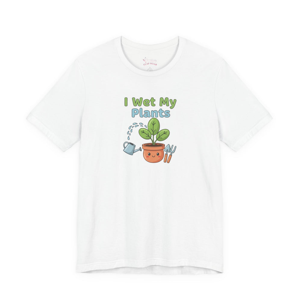 Bella+Canvas3001 | I Wet My Plants Tee | Plant Parent Humor, Succulent Pun Shirt