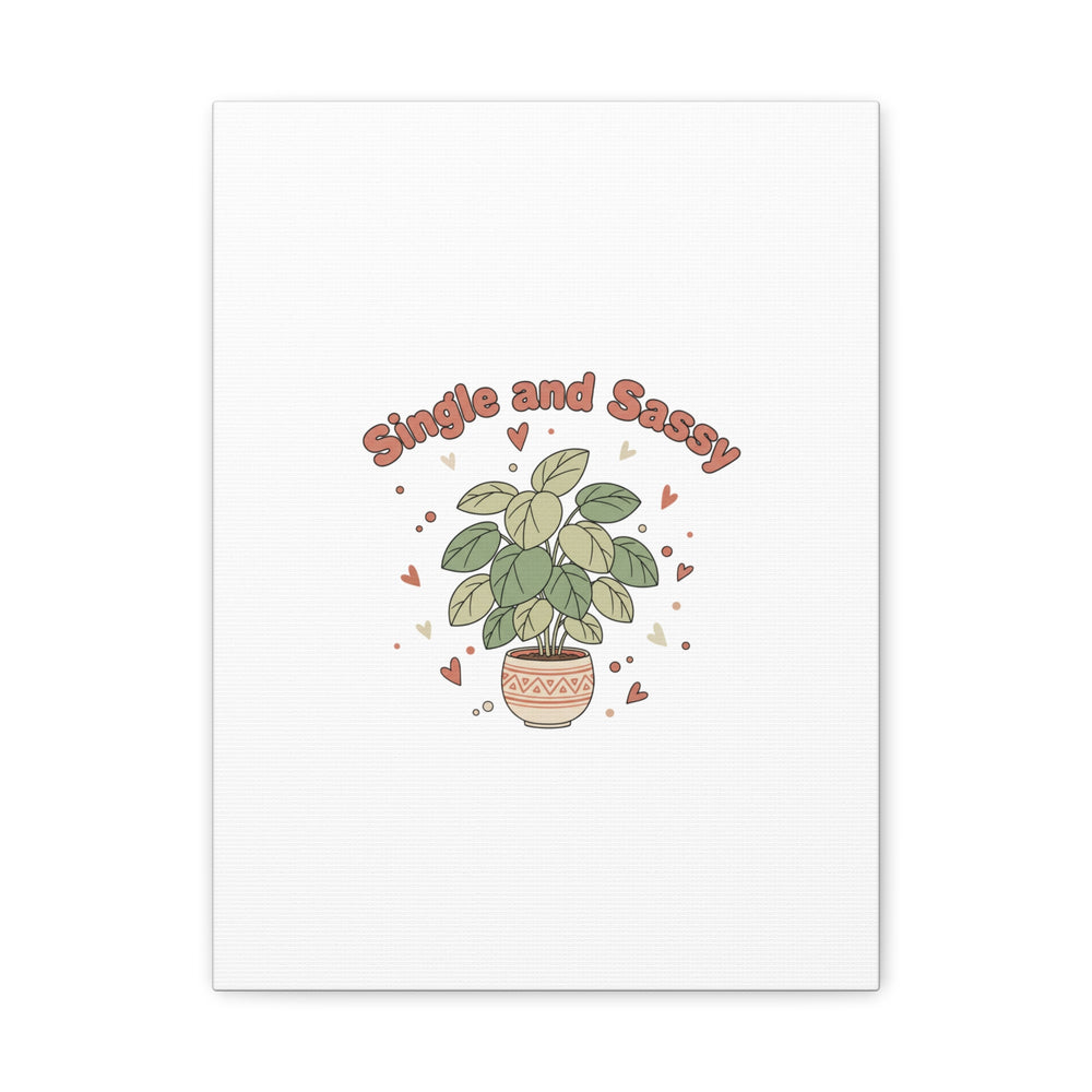 Single and Sassy Canvas, Matte Stretched | Anti‑Valentine, Funny Valentines Poster