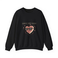 Single and Sassy Sweatshirt | Anti Valentine, Single Humor