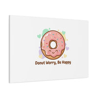 Donut Worry Be Happy Canvas, Matte Stretched Wall Art | Food Pun Decor