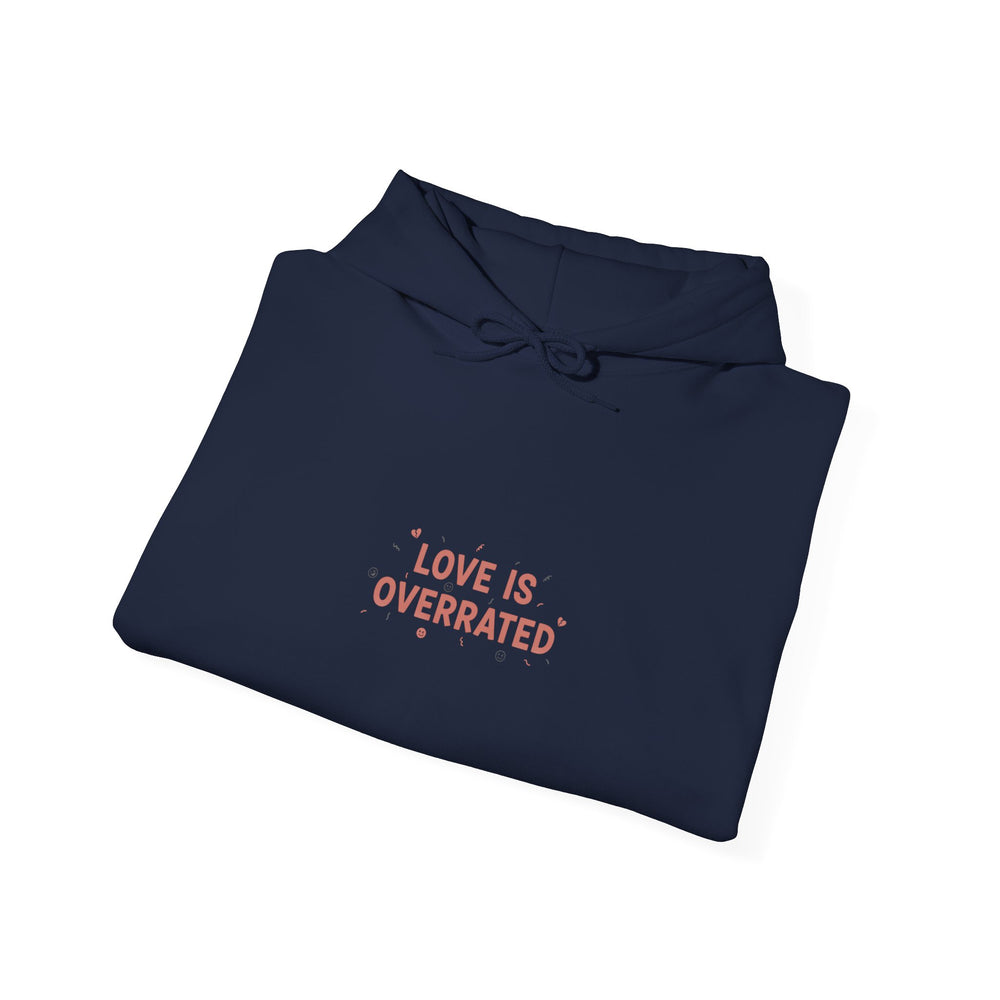 Love Is Overrated Hoodie | Anti Valentine, Single Humor