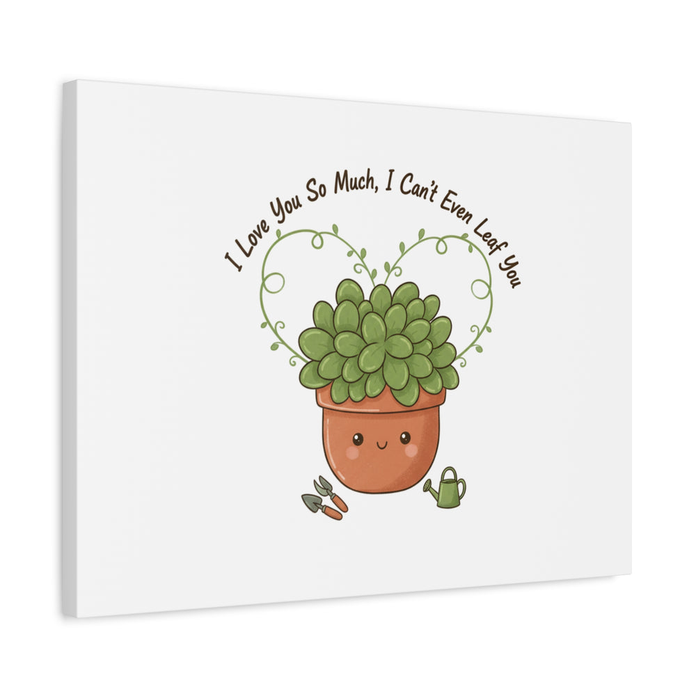 I Can't Even Leaf You Canvas, Plant Parent Pun | Sage Cream Botanical Art