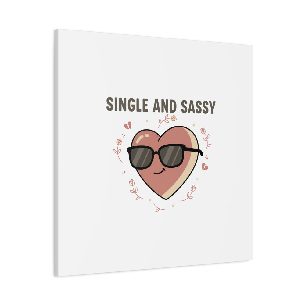 Single and Sassy Canvas | Anti Valentine Wall Art, Funny Valentine Poster