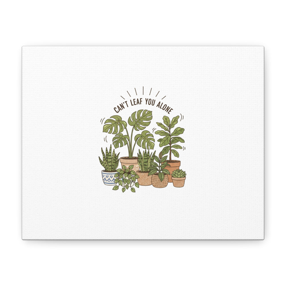 Can't Leaf You Alone Canvas | Plant Parent Humor, Sage Botanical Art